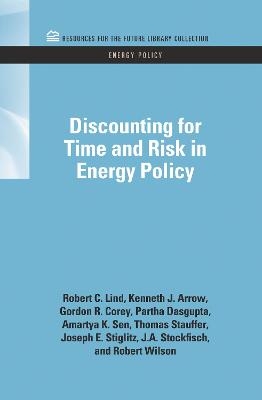 Discounting for Time and Risk in Energy Policy - Robert C. Lind, Kenneth J. Arrow, Gordon R. Corey, Partha Dasgupta, Amartya K. Sen