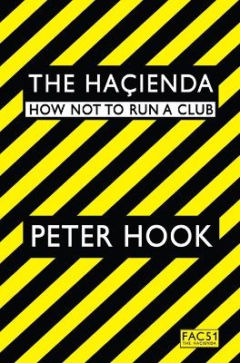 The Hacienda - Peter Hook