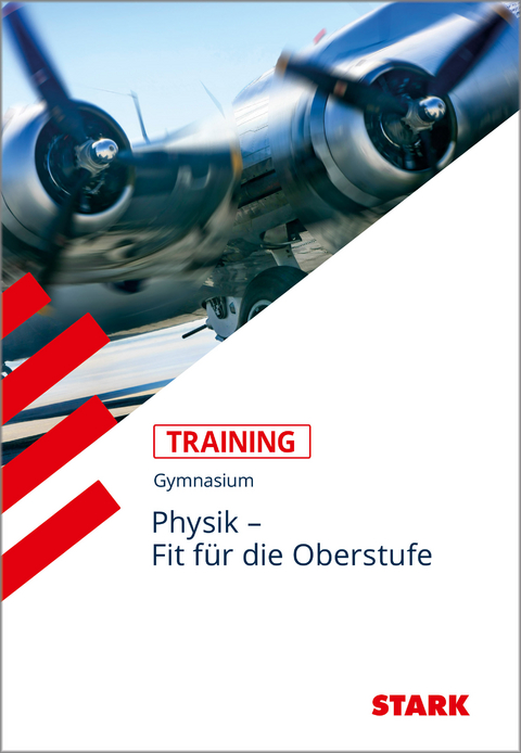STARK Physik - Training Gymnasium - Fit f&uuml;r die Oberstufe - Berta Wurz