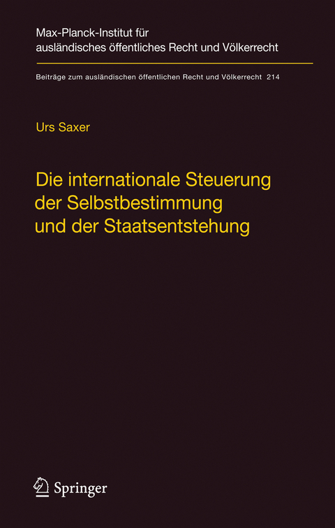 Die internationale Steuerung der Selbstbestimmung und der Staatsentstehung - Urs Saxer