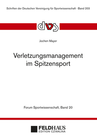 Verletzungsmanagement im Spitzensport (Forum Sportwissenschaft 20)