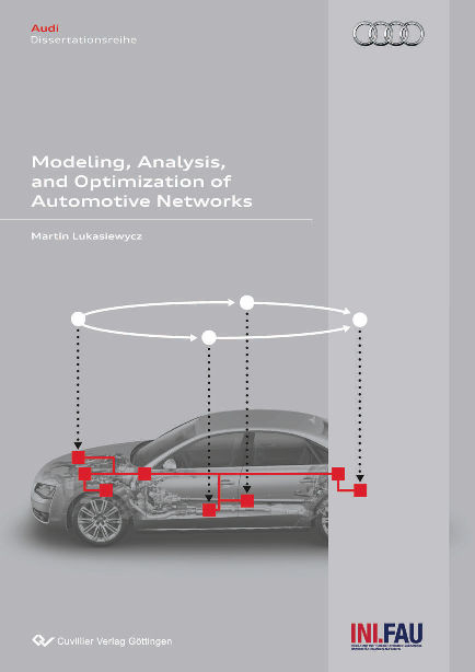 Modeling, Analysis, and Optimization of Automotive Networks - Martin Lukasiewycz