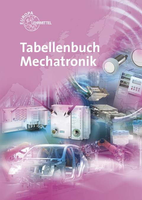 Tabellenbuch Mechatronik - Heinz O. H&auml;berle, Gregor H&auml;berle, Roland Kilgus, Rudolf Krall, Werner R&ouml;hrer, Bernd Schiemann, Siegfried Schmitt, Matthias Schultheiss, Herbert Tapken, Thomas Urian