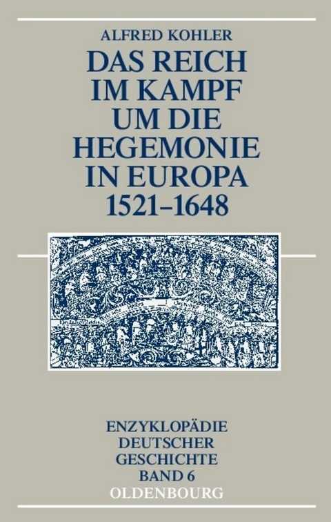 Das Reich im Kampf um die Hegemonie in Europa 1521-1648 - Alfred Kohler