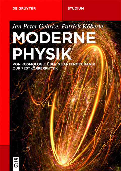 Moderne Physik - Jan Peter Gehrke, Patrick K&ouml;berle