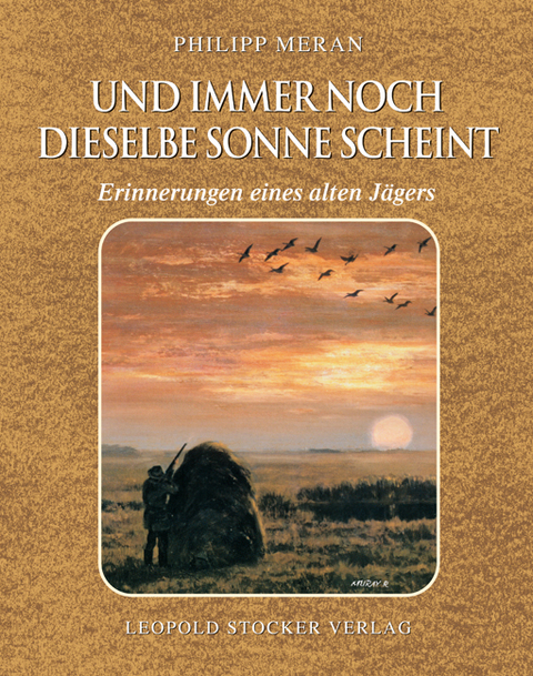 Und immer noch dieselbe Sonne scheint - Philipp Meran