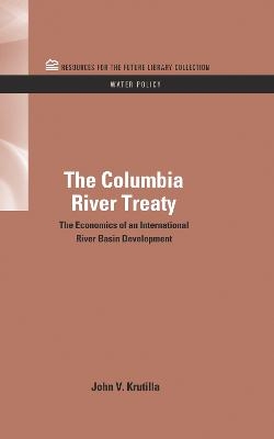 The Columbia River Treaty - John V. Krutilla