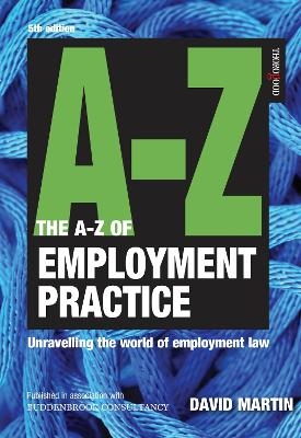 The A-Z of Employment Practice - David M Martin