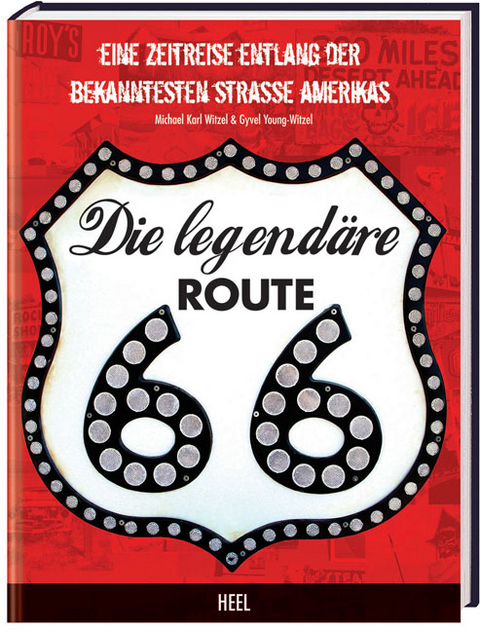 Die legend&auml;re Route 66 - Michael Witzel, Gyvel Young-Witzel