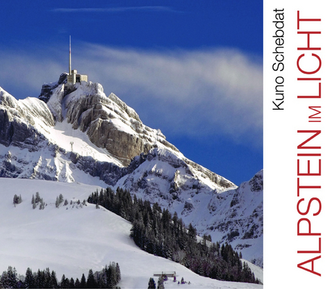 Alpstein im Licht - Kuno Schebdat