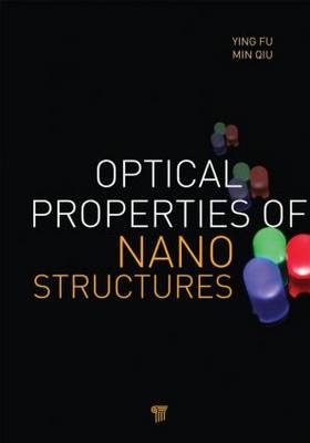 Optical Properties of Nanostructures - Ying Fu, Min Qiu