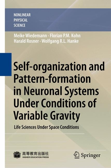 Self-organization and Pattern-formation in Neuronal Systems Under Conditions of Variable Gravity - Meike Wiedemann, Florian P.M. Kohn, Wolfgang R.L. Hanke, Harald Rosner