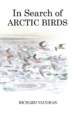 In Search of Arctic Birds - Richard Vaughan
