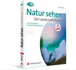 Natur sehen - Der Landschaftsfotokurs - Studentenausgabe
