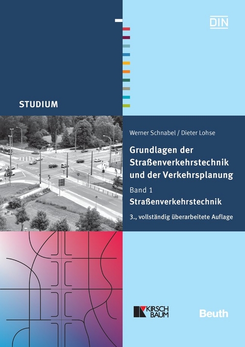 Grundlagen der Stra&szlig;enverkehrstechnik und der Verkehrsplanung - Dieter Lohse, Werner Schnabel