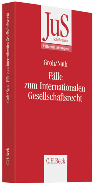 F&auml;lle zum Internationalen Gesellschaftsrecht - Gunnar Groh, Raffael Nath