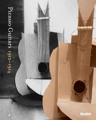 Picasso: Guitars 1912-1914 - Anne Umland