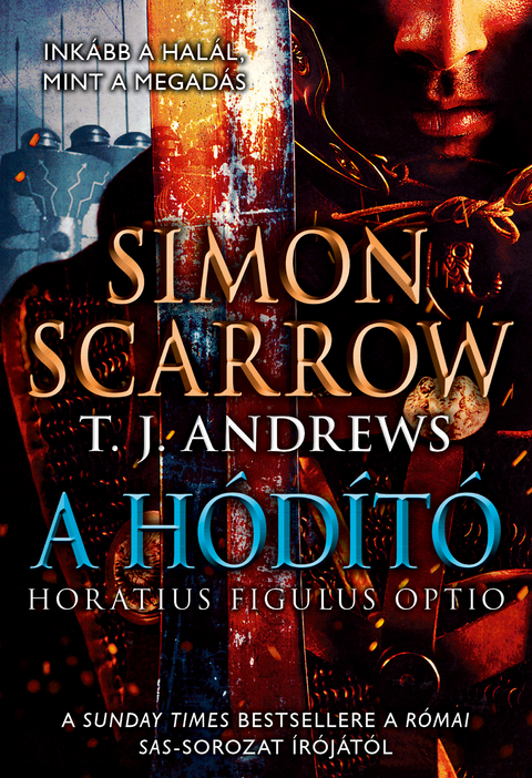 A h&oacute;d&iacute;t&oacute; - Simon Scarrow, T. J. Andrews
