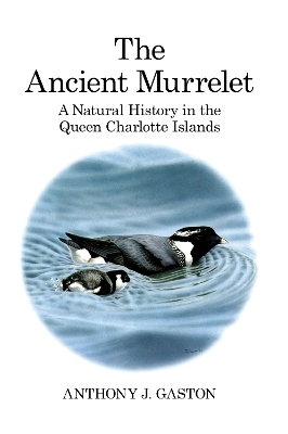 The Ancient Murrelet - Anthony J. Gaston