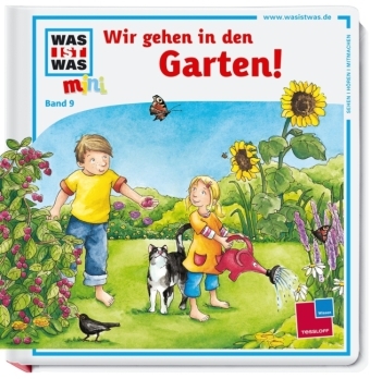 Was ist was mini, Band 09: Wir gehen in den Garten! - Sabine Stauber