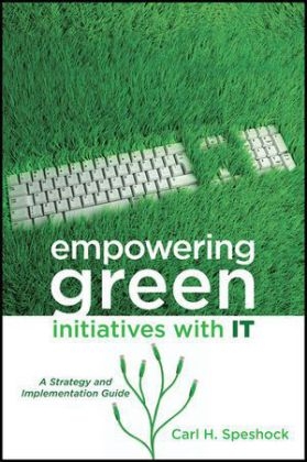 Empowering Green Initiatives with IT - Carl H. Speshock