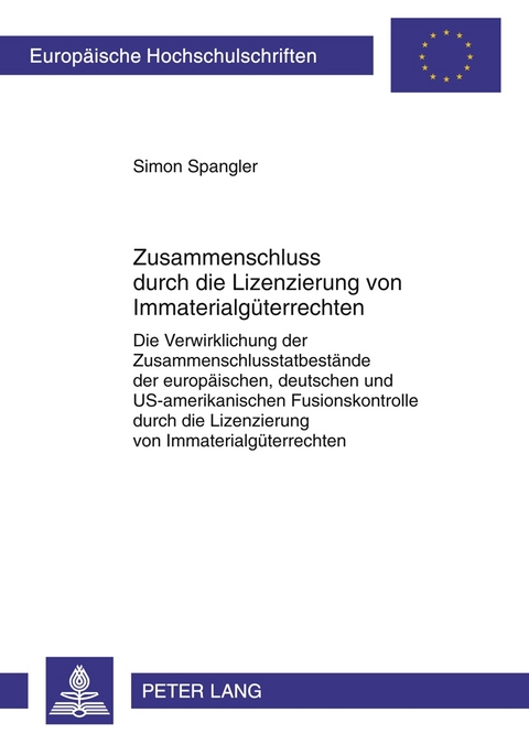 Zusammenschluss durch die Lizenzierung von Immaterialg&uuml;terrechten - Simon Spangler