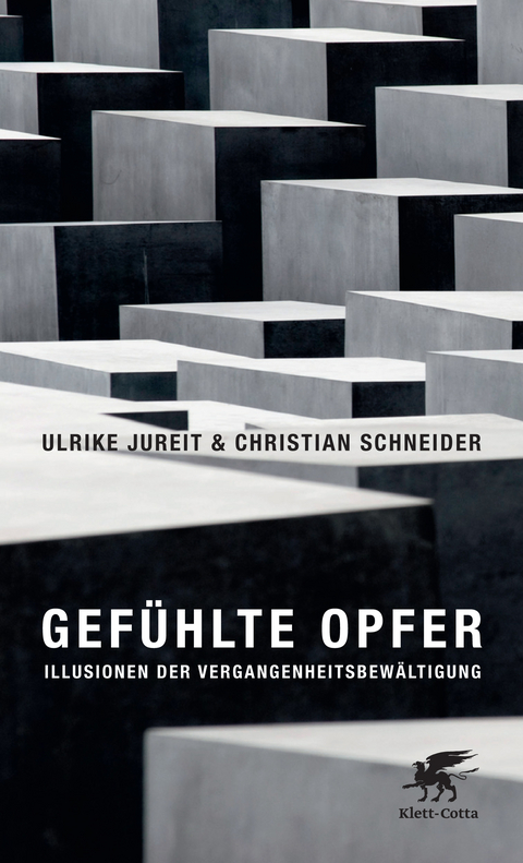 Gef&uuml;hlte Opfer - Ulrike Jureit, Christian Schneider
