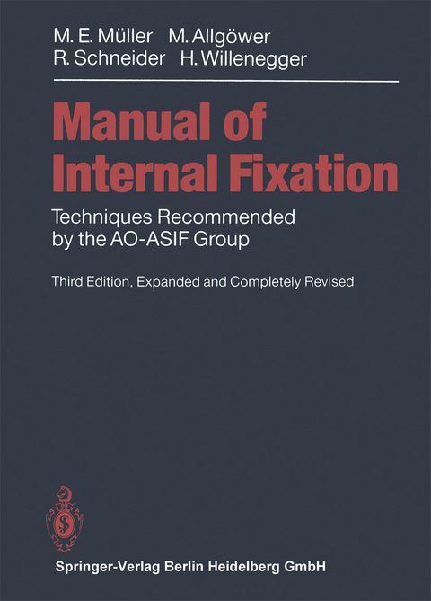 Manual of INTERNAL FIXATION - Maurice E. M&uuml;ller, Martin Allg&ouml;wer, Robert Schneider, Hans Willenegger