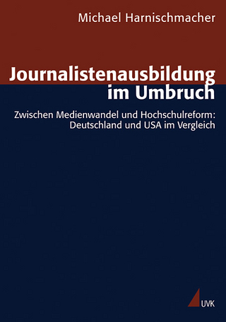 Journalistenausbildung im Umbruch
