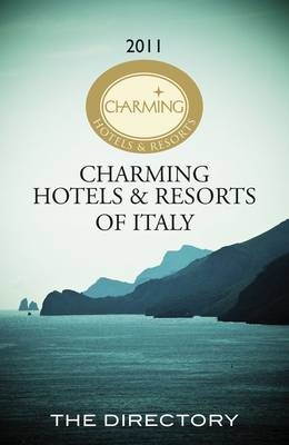 Charming Hotels and Resorts of Italy