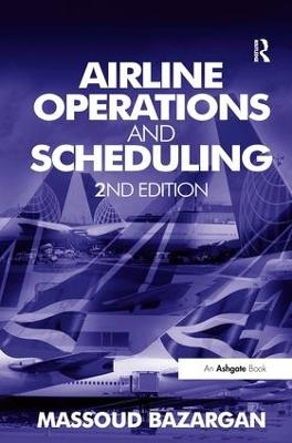 Airline Operations and Scheduling - Massoud Bazargan