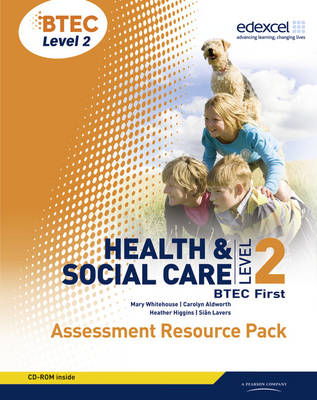 BTEC Level 2 Health and Social Care Assessment Resource Pack - Mary Whitehouse, Carolyn Aldworth, Heather Higgins, Sian Lavers