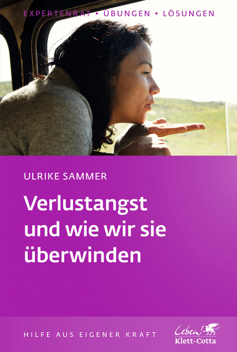 Verlustangst und wie wir sie überwinden - Ulrike Sammer