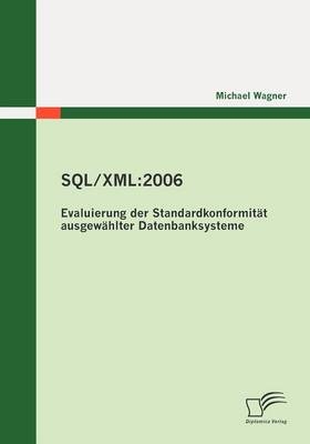 SQL/XML:2006 - Evaluierung der Standardkonformität ausgewählter Datenbanksysteme
