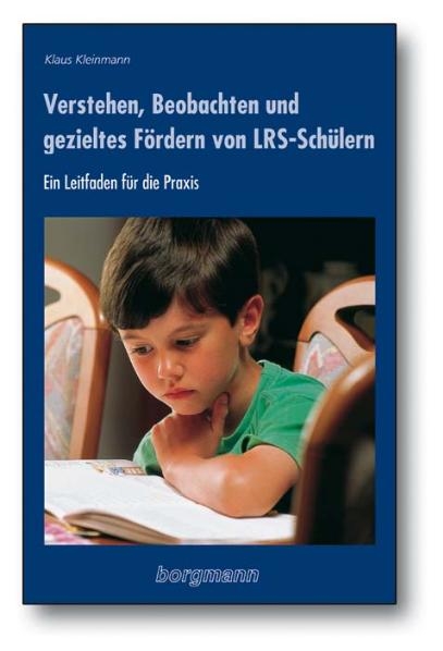 Verstehen, Beobachten und gezieltes F&ouml;rdern von LRS-Sch&uuml;lern - Klaus Kleinmann