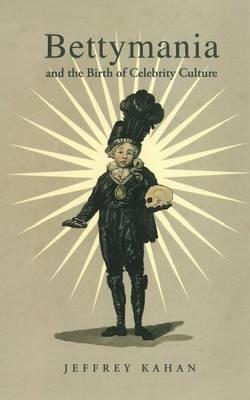 Bettymania and the Birth of Celebrity Culture - Professor Jeffrey Kahan