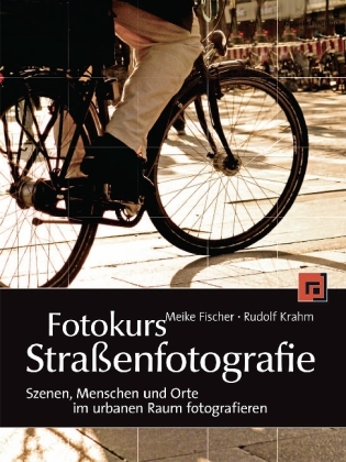Fotokurs Stra&szlig;enfotografie - Meike Fischer, Rudolf Krahm