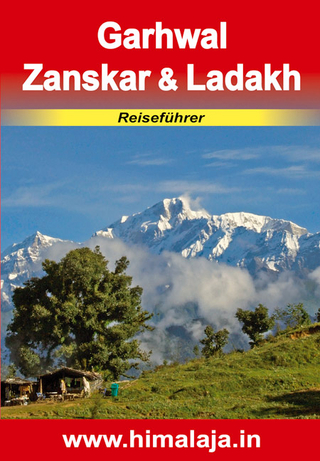 Garhwal - Zanskar & Ladakh: Reiseführer