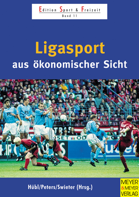 Ligasport aus &ouml;konomischer Sicht - Lothar H&uuml;bl, Hans H Peters, Detlef Swieter