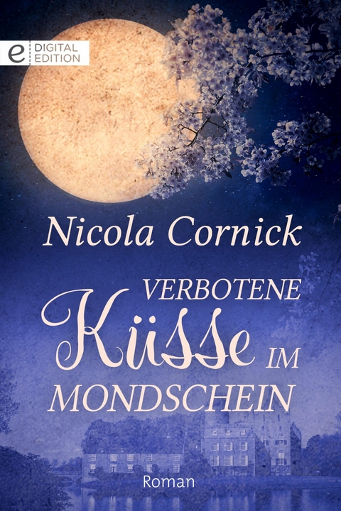 Verbotene K&uuml;sse im Mondschein - Nicola Cornick