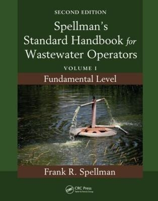 Spellman's Standard Handbook for Wastewater Operators - Frank R. Spellman