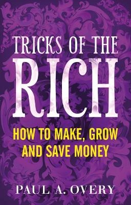 Tricks of the Rich - Paul A Overy