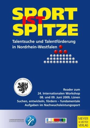Sport ist Spitze - Landesprogramm Talentsuche und Talentf&ouml;rderung - Kongressband 2009 - 