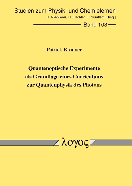 Quantenoptische Experimente als Grundlage eines Curriculums zur Quantenphysik des Photons - Patrick Bronner