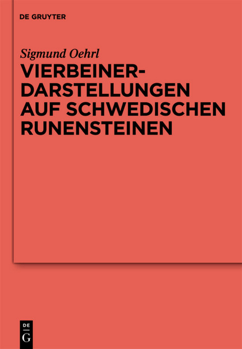 Vierbeinerdarstellungen auf schwedischen Runensteinen - Sigmund Oehrl