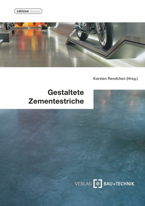 Gestaltete Zementestriche - Karsten Rendchen, Peter Ebertz, Manfred Flick, Andreas Funke, Stefan Heeß, Ludger Keysers, Marion Sommerfeld