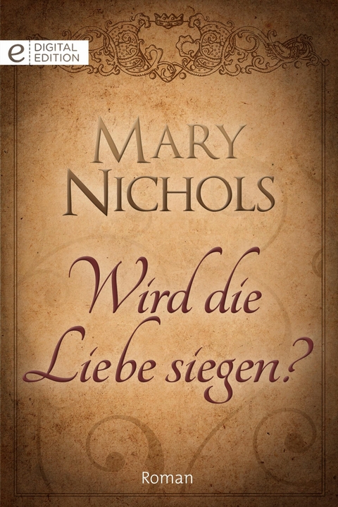 Wird die Liebe siegen? - Mary Nichols