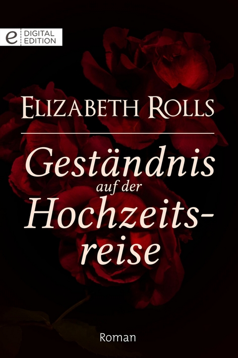 Gest&auml;ndnis auf der Hochzeitsreise - Elizabeth Rolls
