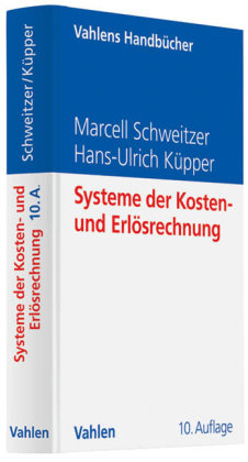 Systeme der Kosten- und Erl&ouml;srechnung - Marcell Schweitzer, Hans-Ulrich K&uuml;pper