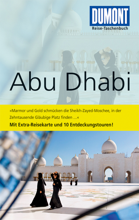 DuMont Reise-Taschenbuch Reisef&uuml;hrer Abu Dhabi